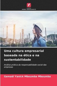 bokomslag Uma cultura empresarial baseada na ética e na sustentabilidade