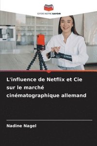bokomslag L'influence de Netflix et Cie sur le marché cinématographique allemand