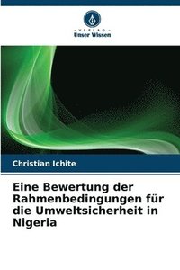 bokomslag Eine Bewertung der Rahmenbedingungen für die Umweltsicherheit in Nigeria