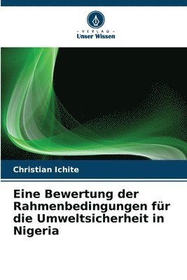 bokomslag Eine Bewertung der Rahmenbedingungen für die Umweltsicherheit in Nigeria