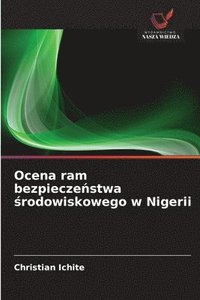 bokomslag Ocena ram bezpiecze¿stwa ¿rodowiskowego w Nigerii