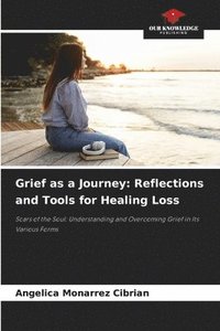 bokomslag Grief as a Journey: Reflections and Tools for Healing Loss