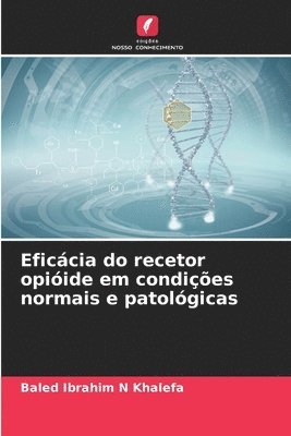 bokomslag Eficácia do recetor opióide em condições normais e patológicas
