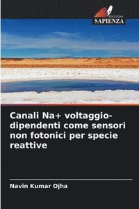 bokomslag Canali Na+ voltaggio-dipendenti come sensori non fotonici per specie reattive
