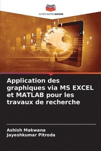 bokomslag Application des graphiques via MS EXCEL et MATLAB pour les travaux de recherche
