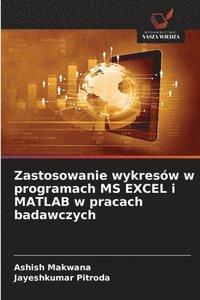 bokomslag Zastosowanie wykresów w programach MS EXCEL i MATLAB w pracach badawczych