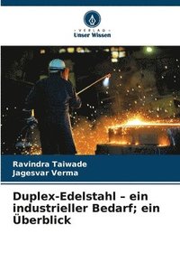 bokomslag Duplex-Edelstahl - ein industrieller Bedarf; ein Überblick