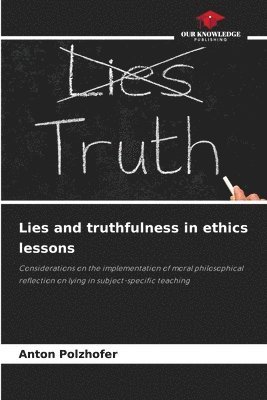 bokomslag Lies and truthfulness in ethics lessons