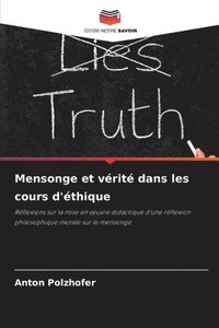 bokomslag Mensonge et vérité dans les cours d'éthique