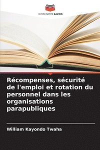 bokomslag Récompenses, sécurité de l'emploi et rotation du personnel dans les organisations parapubliques