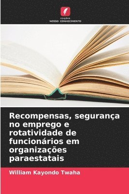 bokomslag Recompensas, segurança no emprego e rotatividade de funcionários em organizações paraestatais