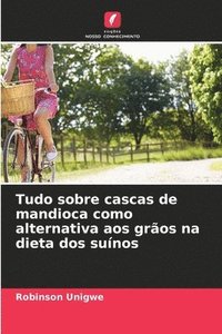 bokomslag Tudo sobre cascas de mandioca como alternativa aos grãos na dieta dos suínos