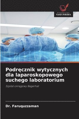 bokomslag Podr¿cznik wytycznych dla laparoskopowego suchego laboratorium