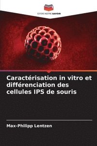 bokomslag Caractérisation in vitro et différenciation des cellules IPS de souris