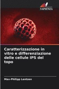 bokomslag Caratterizzazione in vitro e differenziazione delle cellule IPS del topo