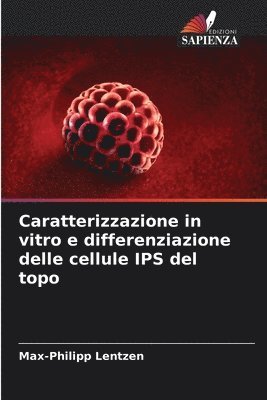 bokomslag Caratterizzazione in vitro e differenziazione delle cellule IPS del topo