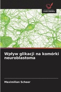 bokomslag Wplyw glikacji na komórki neuroblastoma