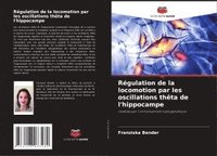 bokomslag Régulation de la locomotion par les oscillations thêta de l'hippocampe