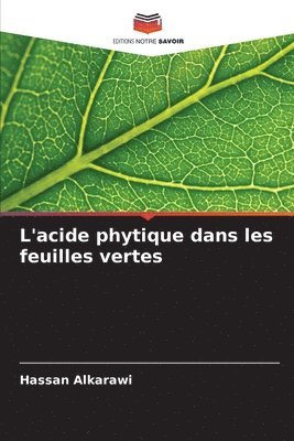 bokomslag L'acide phytique dans les feuilles vertes