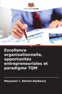 bokomslag Excellence organisationnelle, opportunités entrepreneuriales et paradigme TQM