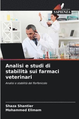 Shaza Shantier, Mohammed Elimam - Analisi e studi di stabilità sui farmaci veterinari, Häftad