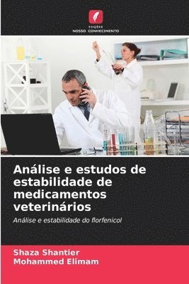 Shaza Shantier, Mohammed Elimam - Análise e estudos de estabilidade de medicamentos veterinários, Häftad