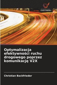 bokomslag Optymalizacja efektywno?ci ruchu drogowego poprzez komunikacj? V2X