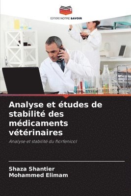 Shaza Shantier, Mohammed Elimam - Analyse et études de stabilité des médicaments vétérinaires, Häftad