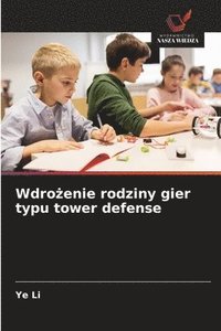 bokomslag Wdro¿enie rodziny gier typu tower defense