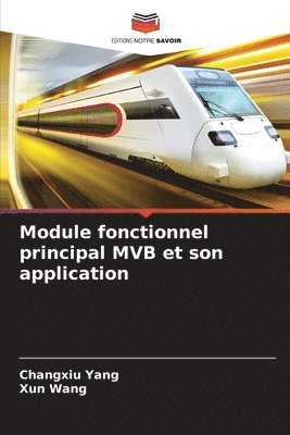 Changxiu Yang, Xun Wang - Module fonctionnel principal MVB et son application, Häftad