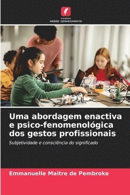 bokomslag Uma abordagem enactiva e psico-fenomenológica dos gestos profissionais