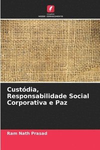 bokomslag Custódia, Responsabilidade Social Corporativa e Paz
