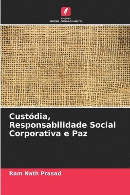 bokomslag Custódia, Responsabilidade Social Corporativa e Paz