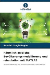 bokomslag Räumlich-zeitliche Bevölkerungsmodellierung und -simulation mit MATLAB
