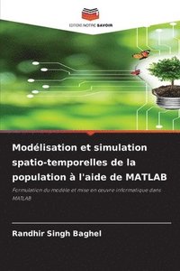 bokomslag Modélisation et simulation spatio-temporelles de la population à l'aide de MATLAB