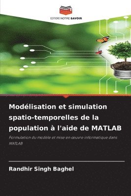 bokomslag Modélisation et simulation spatio-temporelles de la population à l'aide de MATLAB