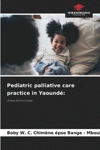 bokomslag Pediatric palliative care practice in Yaoundé