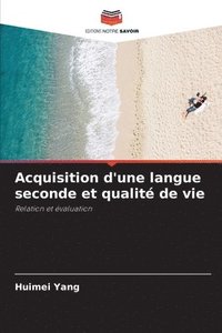 bokomslag Acquisition d'une langue seconde et qualité de vie