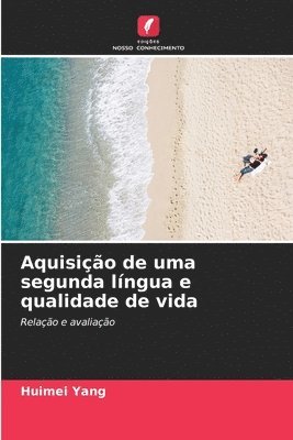bokomslag Aquisição de uma segunda língua e qualidade de vida