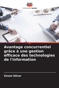 bokomslag Avantage concurrentiel grâce à une gestion efficace des technologies de l'information