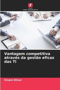 bokomslag Vantagem competitiva através da gestão eficaz das TI