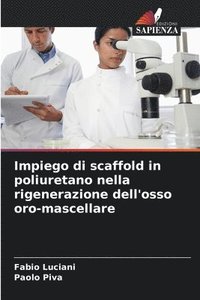 bokomslag Impiego di scaffold in poliuretano nella rigenerazione dell'osso oro-mascellare