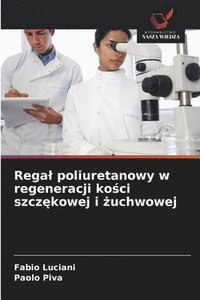 bokomslag Regal poliuretanowy w regeneracji ko?ci szcz?kowej i ?uchwowej