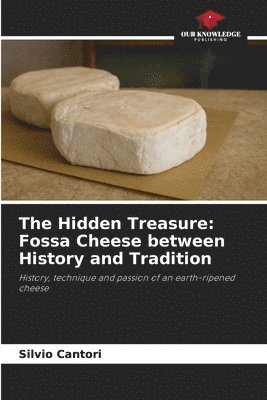 bokomslag The Hidden Treasure: Fossa Cheese between History and Tradition