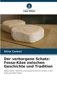 bokomslag Der verborgene Schatz: Fossa-Käse zwischen Geschichte und Tradition