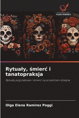 Rytualy, śmierc i tanatopraksja