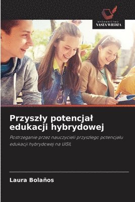 bokomslag Przysz¿y potencja¿ edukacji hybrydowej