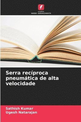 Sathish Kumar, Ugesh Natarajan - Serra recíproca pneumática de alta velocidade, Häftad