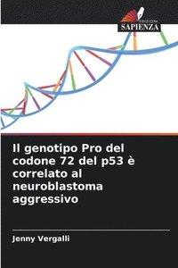 bokomslag genotipo Pro del codone 72 del p53 è correlato al neuroblastoma aggressivo
