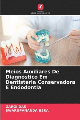 Meios Auxiliares De Diagnóstico Em Dentisteria Conservadora E Endodontia